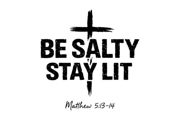 Be Salty Stay Lit