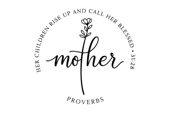 Blessed Mother Proverbs Floral Design