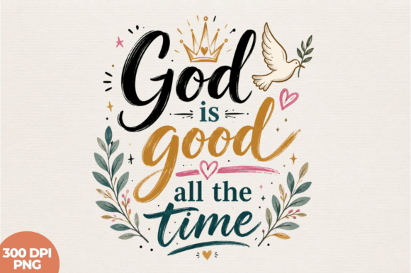 God is Good All the Time Illustrations for Crafting