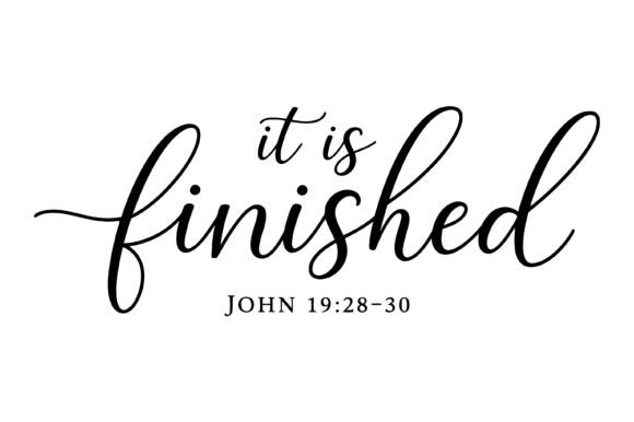 It is Finished Scripture Design for T-Shirt Designs