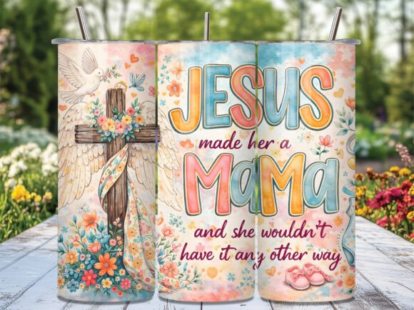 Jesus Made Her a Mama Religious Tumbler